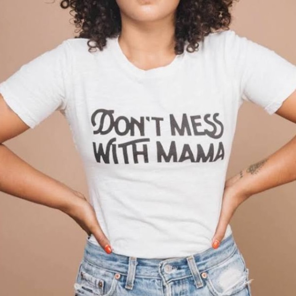 THE BEE & THE FOX “Don’t Mess With Mama” TSHIRT